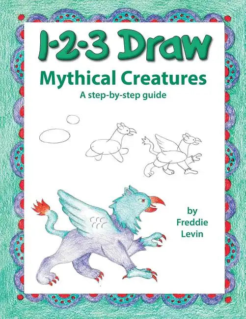 123 Draw Mythical Creatures - Paperback