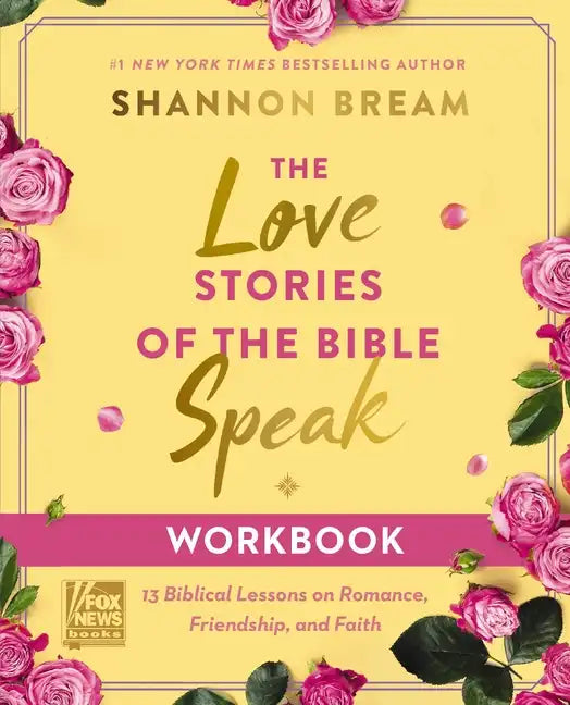 The Love Stories of the Bible Speak Workbook: 13 Biblical Lessons on Romance, Friendship, and Faith - Paperback