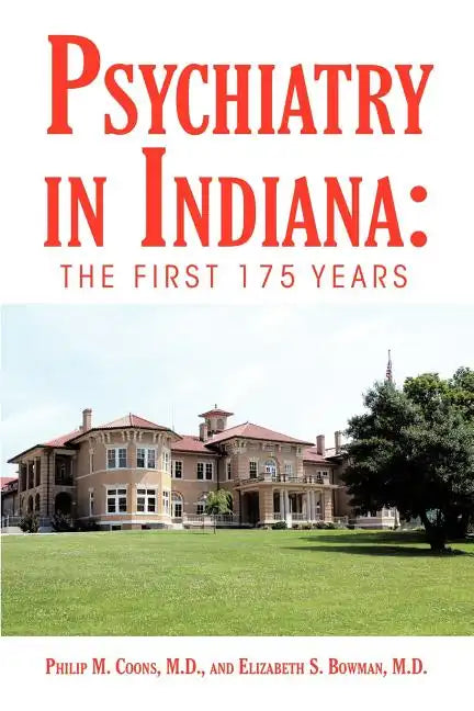 Psychiatry in Indiana: The First 175 Years - Paperback