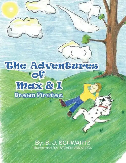 The Adventures of Max & I: Dream Pirates - Paperback
