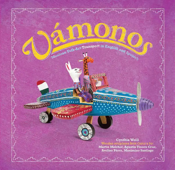 Vámonos: Mexican Folk Art Transport in English and Spanish - Hardcover