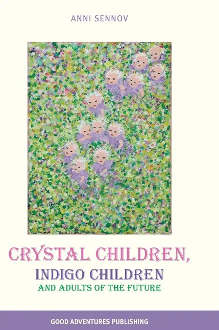 Crystal Children, Indigo Children and Adults of the Future - Hardcover