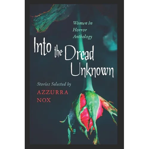 Into the Dread Unknown: Women in Horror Anthology - Paperback