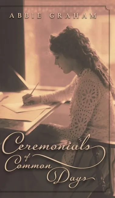 Ceremonials of Common Days - Hardcover