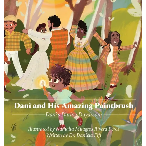 Dani and His Amazing Paintbrush: Dani's Daring Daydream - Hardcover