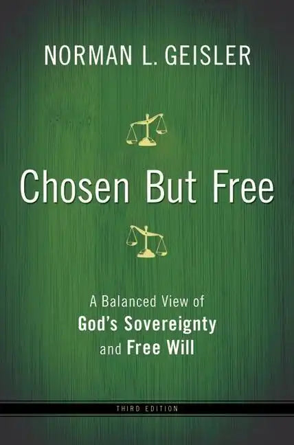 Chosen But Free: A Balanced View of God's Sovereignty and Free Will - Paperback