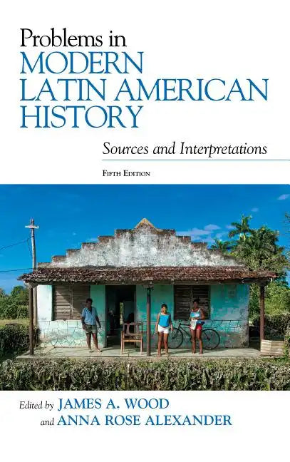 Problems in Modern Latin American History: Sources and Interpretations - Paperback