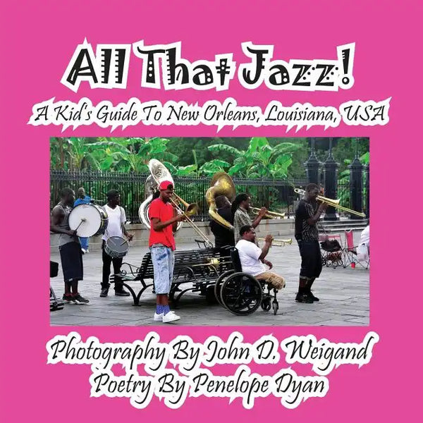 All That Jazz! a Kid's Guide to New Orleans, Louisiana, USA - Paperback