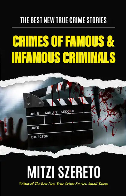 The Best New True Crime Stories: Crimes of Famous & Infamous Criminals: (True Crime Cases for True Crime Addicts) - Paperback