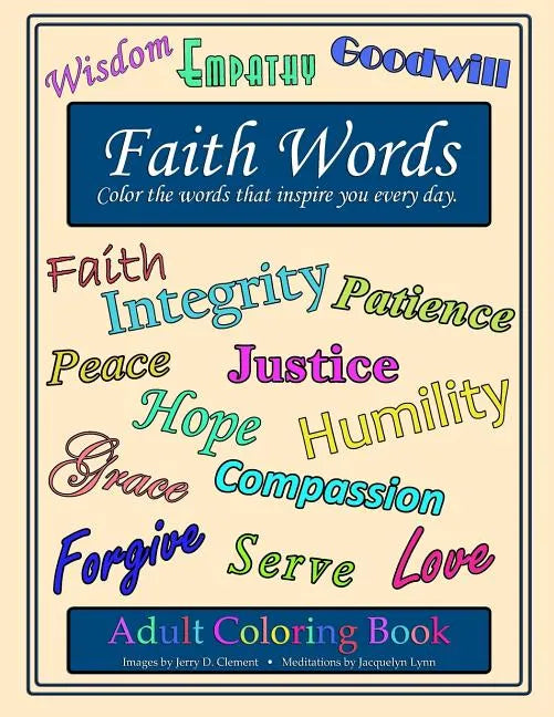 Faith Words Adult Coloring Book: Color the words that inspire you every day - Paperback