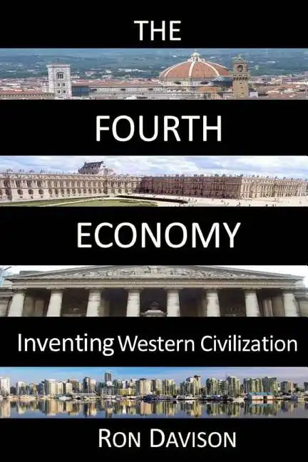 The Fourth Economy: Inventing Western Civilization - Paperback