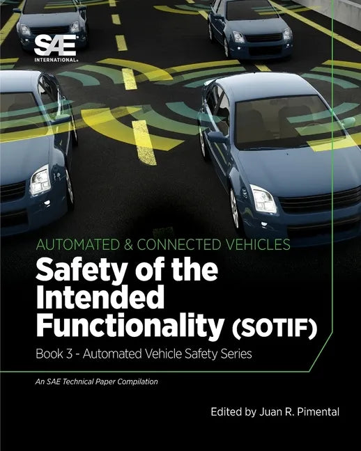 Safety of the Intended Functionality: Book 3 - Automated Vehicle Safety - Paperback