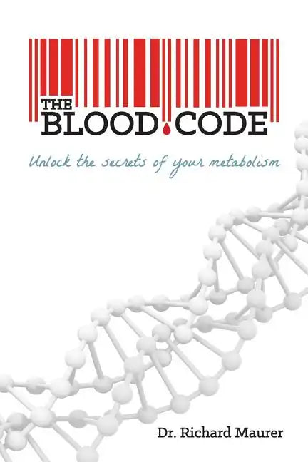 The Blood Code: Unlock the Secrets of Your Metabolism - Paperback