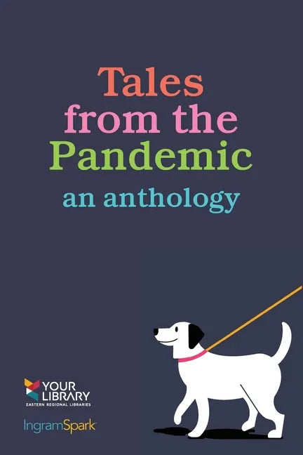 Tales from the Pandemic: an anthology - Paperback