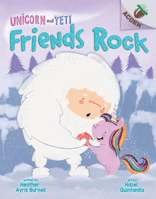 Friends Rock: An Acorn Book (Unicorn and Yeti #3): Volume 3 - Hardcover