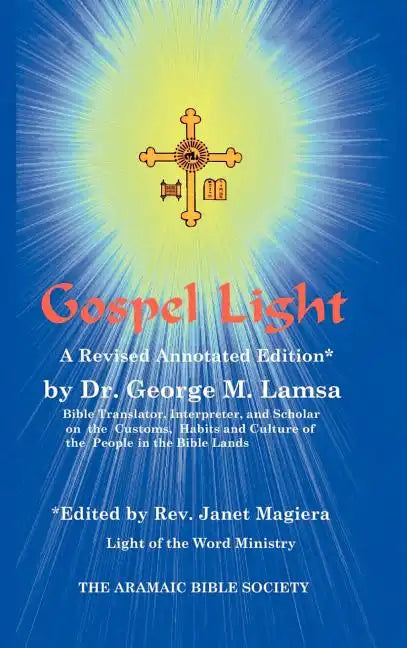 Gospel Light: A Revised Annotated Edition - Hardcover