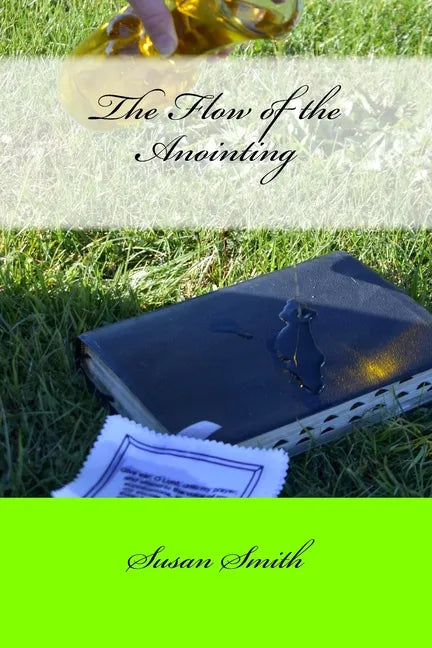 The Flow of the Anointing: Part I - Paperback