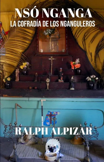 Nso Nganga: La Cofradía de Los Nganguleros - Paperback