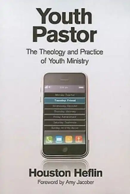 Youth Pastor: The Theology and Practice of Youth Ministry - Paperback