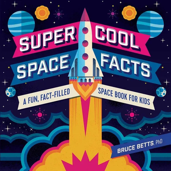 Super Cool Space Facts: A Fun, Fact-Filled Space Book for Kids - Paperback