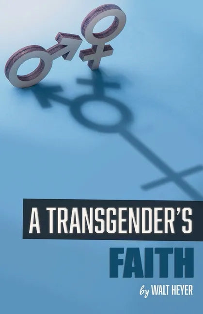 A Transgender's Faith - Paperback