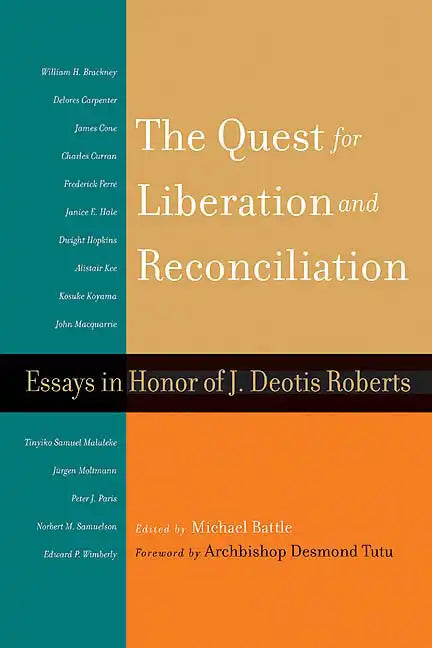 The Quest for Liberation and Reconciliation: Essays in Honor of J. Deotis Roberts - Paperback