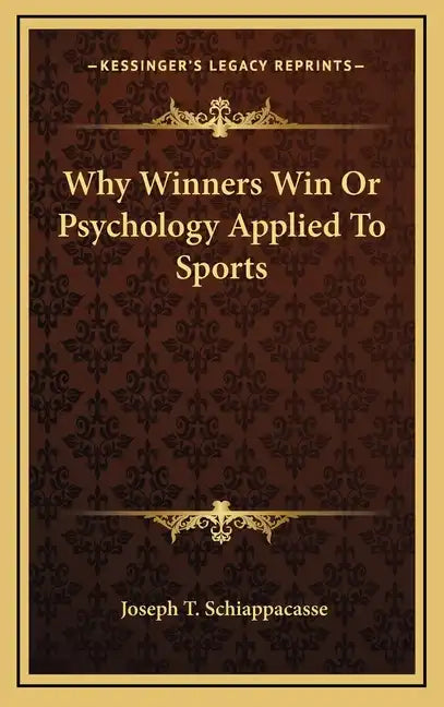 Why Winners Win or Psychology Applied to Sports - Hardcover