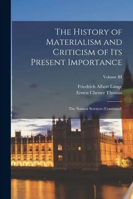 The History of Materialism and Criticism of Its Present Importance: The Natural Sciences (Continued); Volume III - Paperback