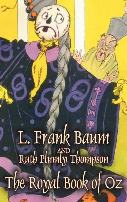 The Royal Book of Oz by L. Frank Baum, Fiction, Fantasy, Fairy Tales, Folk Tales, Legends & Mythology - Hardcover