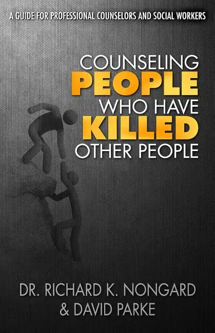 Counseling People Who Have Killed Other People - Paperback