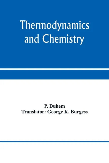 Thermodynamics and chemistry. A non-mathematical treatise for chemists and students of chemistry - Paperback