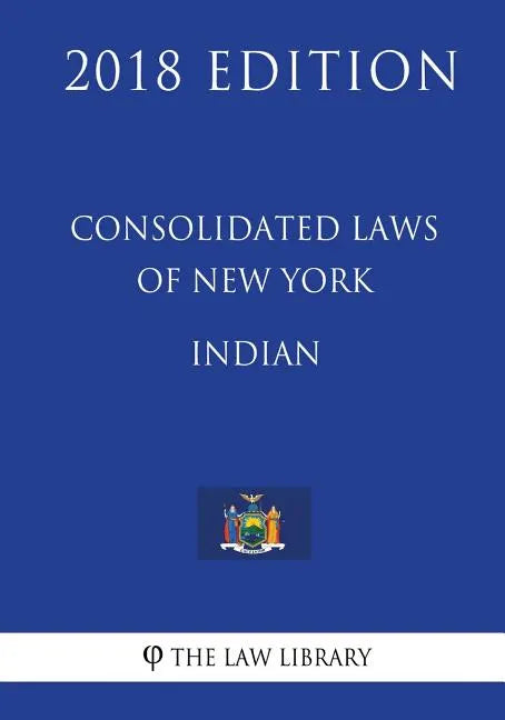 Consolidated Laws of New York - Indian (2018 Edition) - Paperback