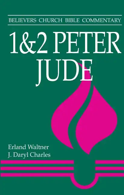 1 & 2 Peter, Jude: Believers Church Bible Commentary - Paperback