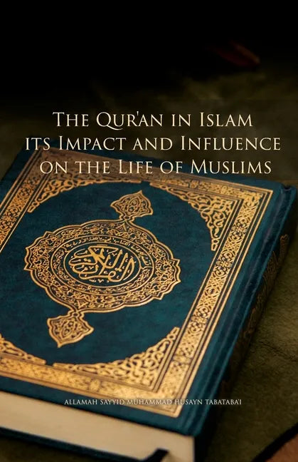 The Qur'an in Islam, its Impact and Influence on the Life of Muslims - Paperback