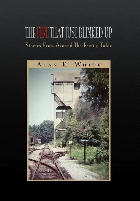 The Fire That Just Blinked Up - Hardcover