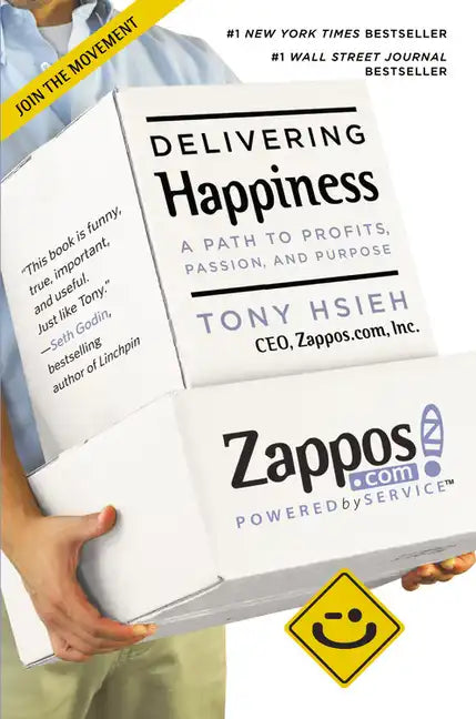 Delivering Happiness: A Path to Profits, Passion, and Purpose - Paperback