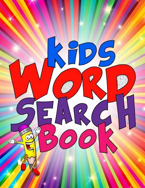 Kids Word Search Book: 50 Large Print Kids Word Find Puzzles: Jumbo Word Seek Book (8.5"x11") For Kids Age 6,7,8,9-12 - Paperback