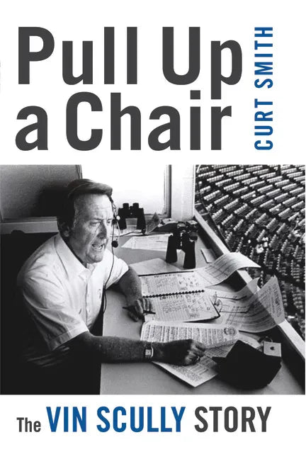 Pull Up a Chair: The Vin Scully Story - Paperback