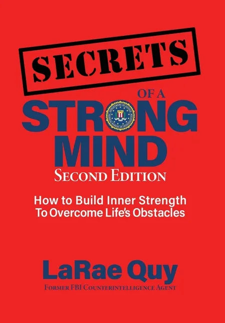 SECRETS of a Strong Mind (2nd edition): How to Build Inner Strength to Overcome Life's Obstacles - Hardcover
