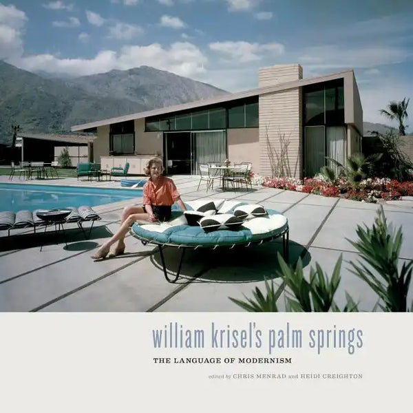 William Krisel's Palm Springs: The Language of Modernism - Hardcover