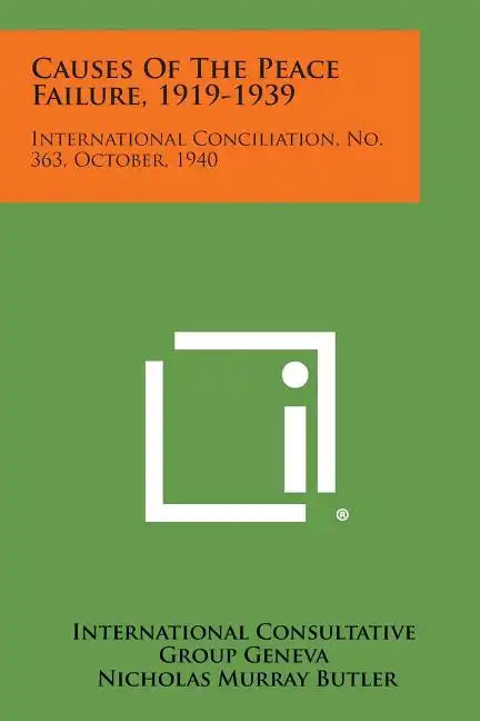 Causes of the Peace Failure, 1919-1939: International Conciliation, No. 363, October, 1940 - Paperback