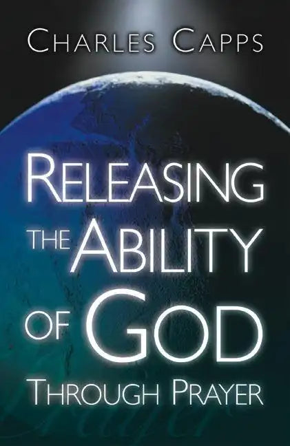 Releasing the Ability of God Through Prayer - Paperback