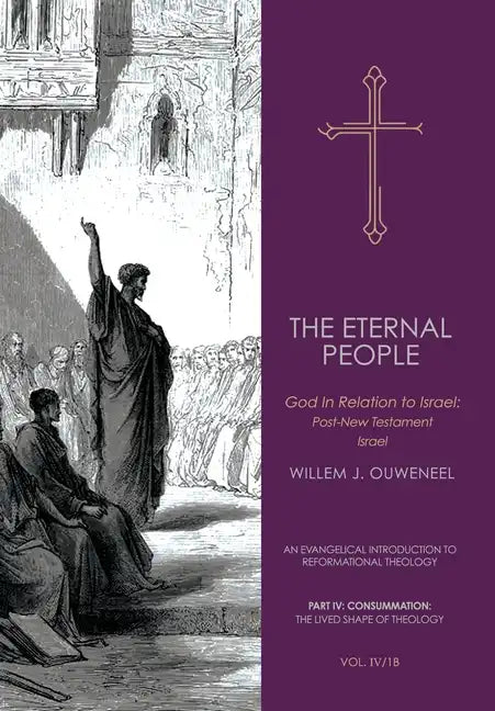The Eternal People II: God in Relation to Israel: Post-New Testament Israel - Hardcover