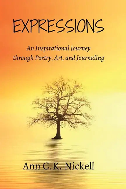 Expressions: An Inspirational Journey through Poetry, Art, and Journaling - Paperback