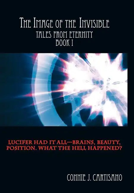The Image of the Invisible: Tales from Eternity - Book I - Hardcover