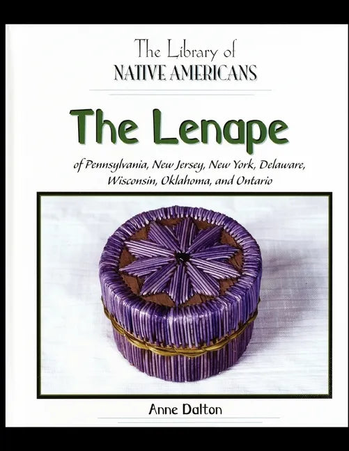 The Lenape of Pennsylvania, New Jersey, New York, Delaware, Wisconsin, Oklahoma, and Ontario - Paperback