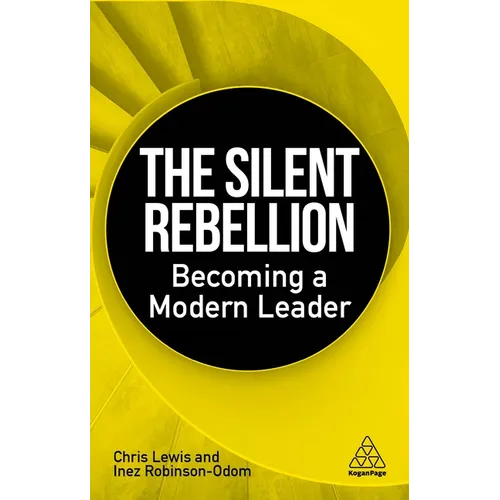 The Silent Rebellion: Becoming a Modern Leader - Hardcover