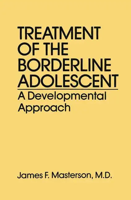 Treatment of the Borderline Adolescent: A Developmental Approach - Paperback