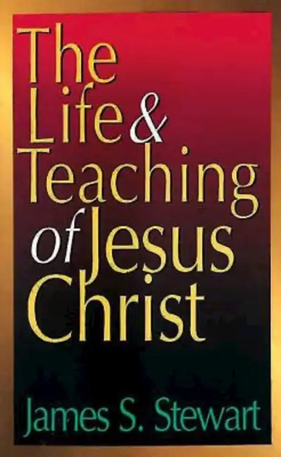 The Life and Teaching of Jesus Christ - Paperback