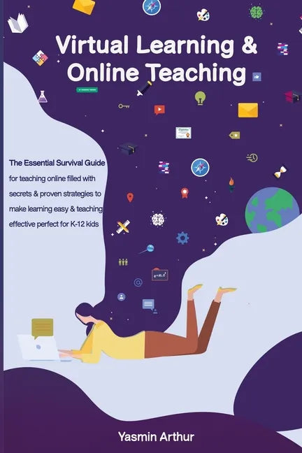 Virtual learning and online teaching - The Essential survival Guide for teaching online filled with secrets and proven strategies to make learning eas - Paperback
